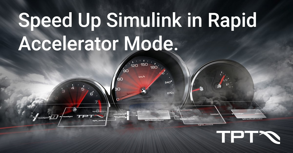 Simulink Rapid Accelerator - Now Supported in TPT18