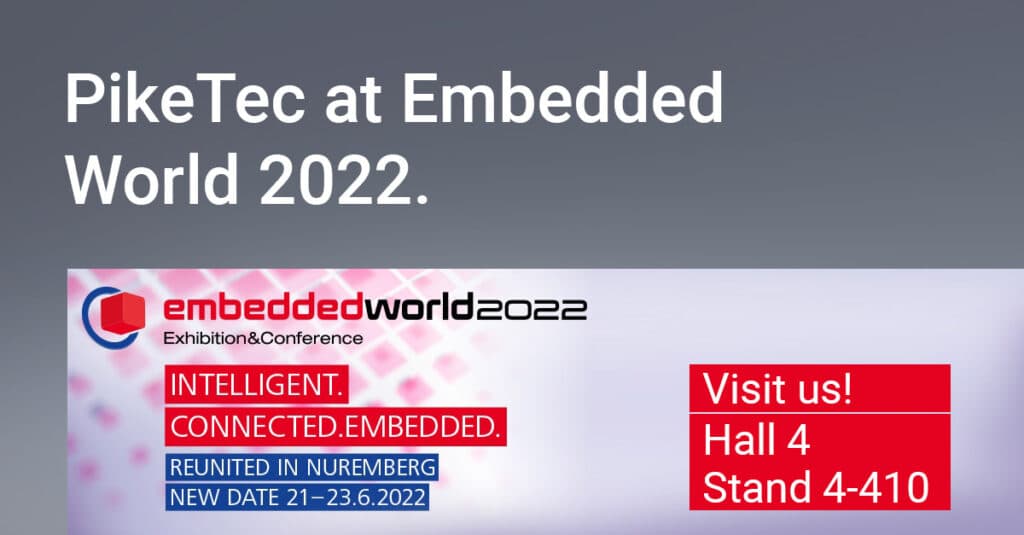 PikeTec at Embedded World 2022